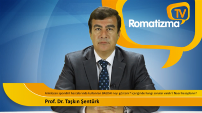 Ankilozan spondilit ve BASDAI - Prof. Dr. Taşkın Şentürk