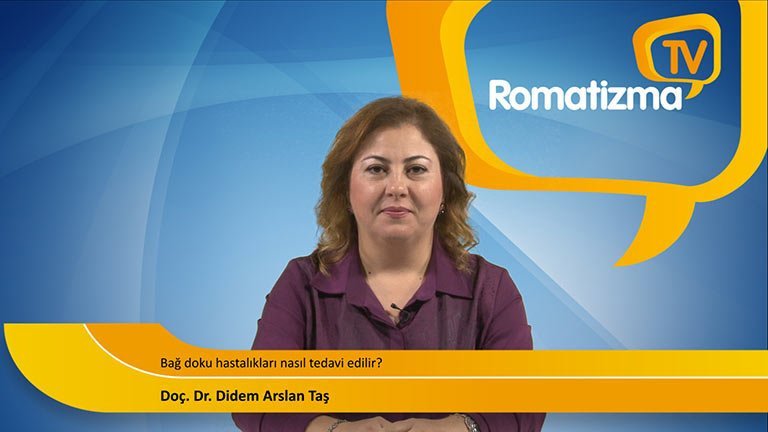 Doç. Dr. Didem Arslan Taş - Bağ doku hastalıkları nasıl tedavi edilir?