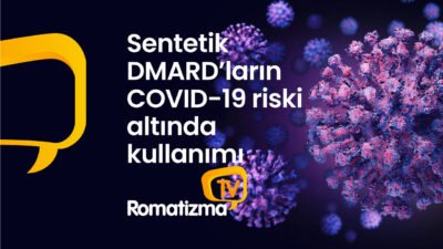 Sentetik DMARD’ların COVID-19 riski altında kullanımı